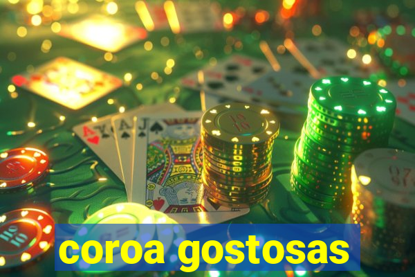 coroa gostosas